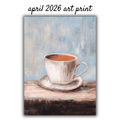 April 2026 Art Print - Morning Routine Coffee