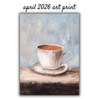 April 2026 Art Print - Morning Routine Coffee