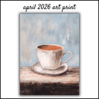April 2026 Art Print - Morning Routine Coffee